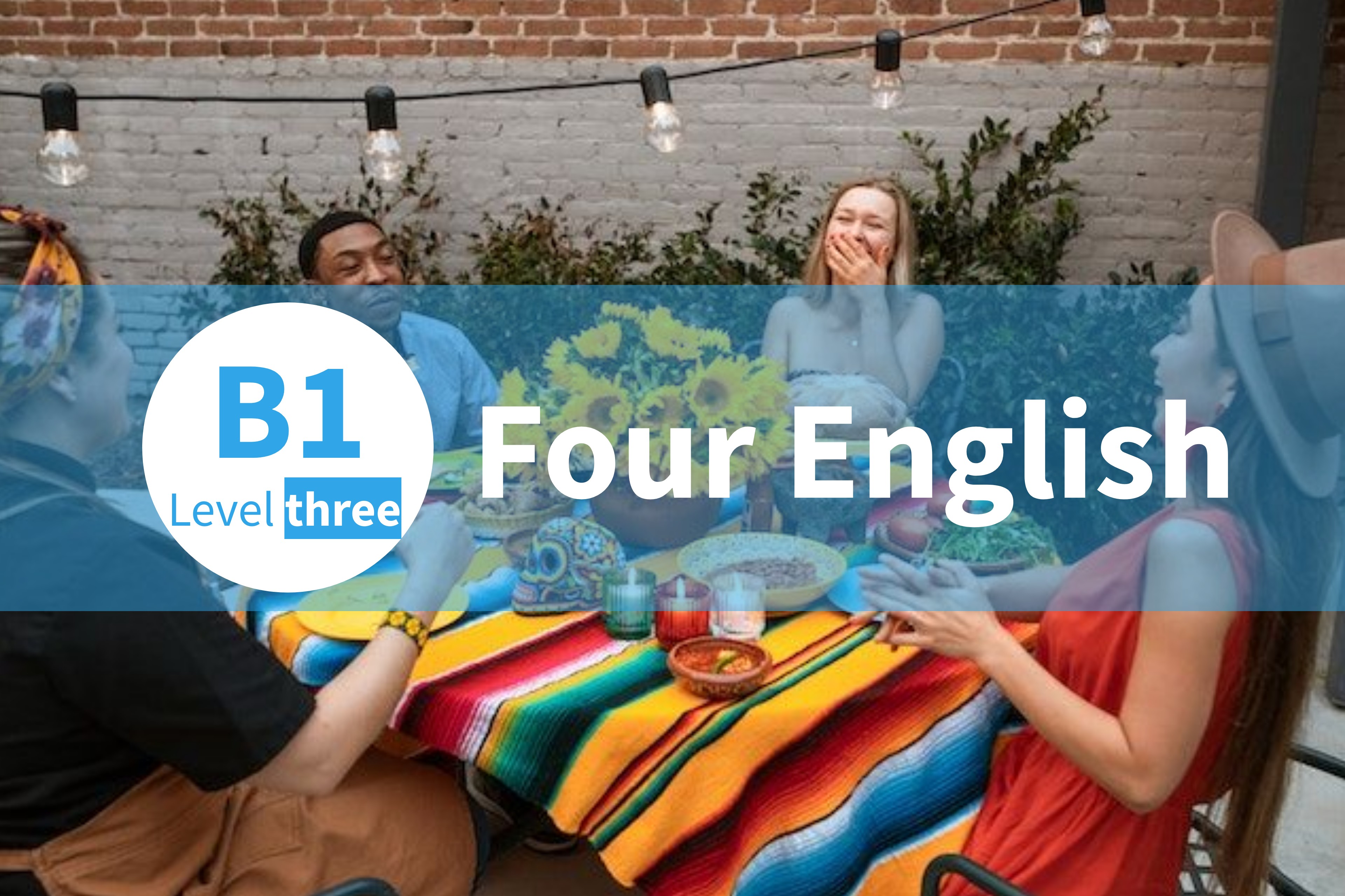 FOUR ENGLISH B1 - LEVEL THREE
