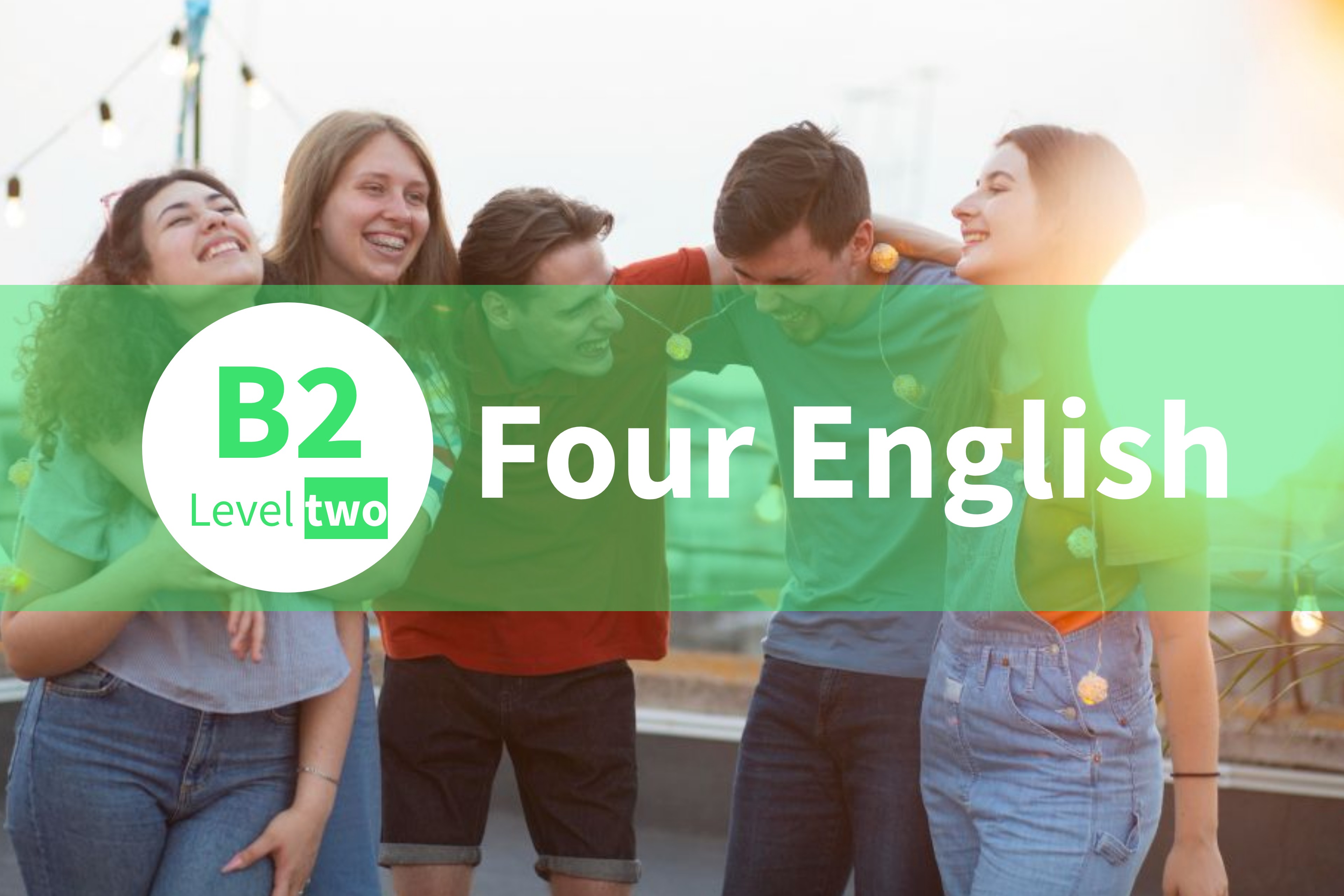 FOUR ENGLISH B2 - LEVEL ONE