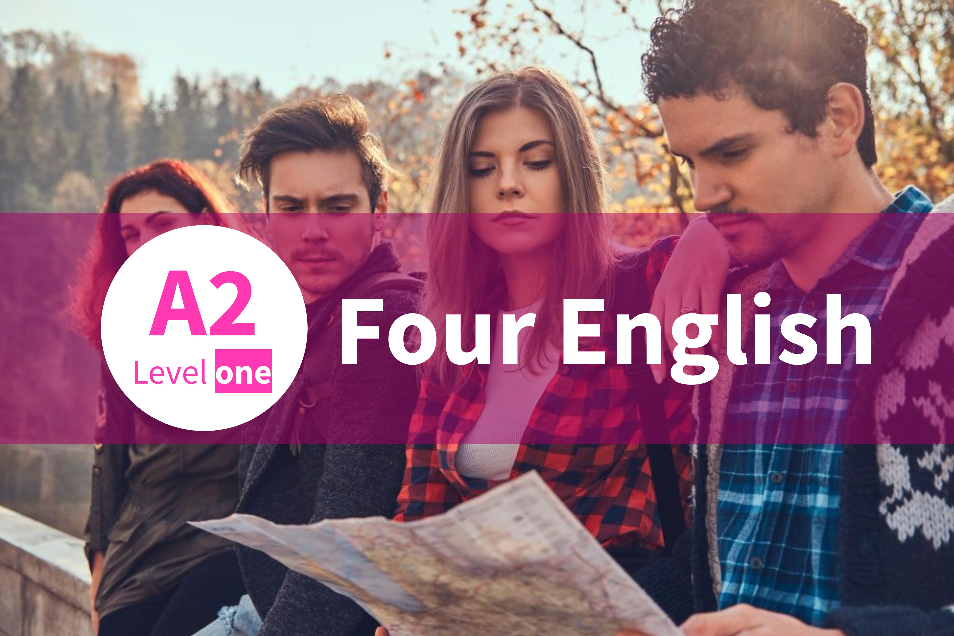 FOUR ENGLISH A2 - LEVEL ONE