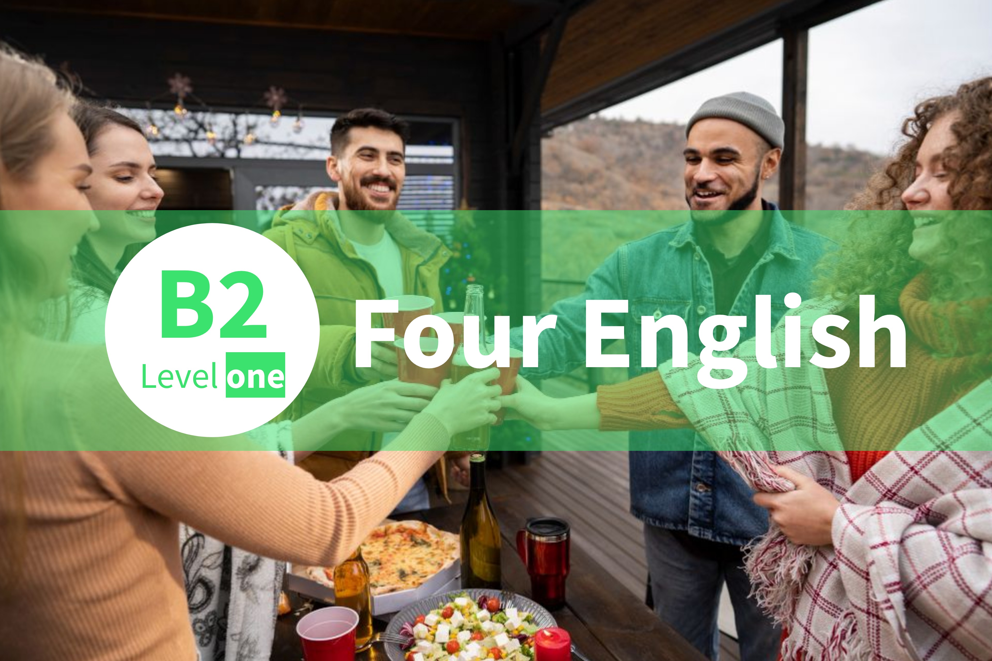 FOUR ENGLISH B2 - LEVEL ONE